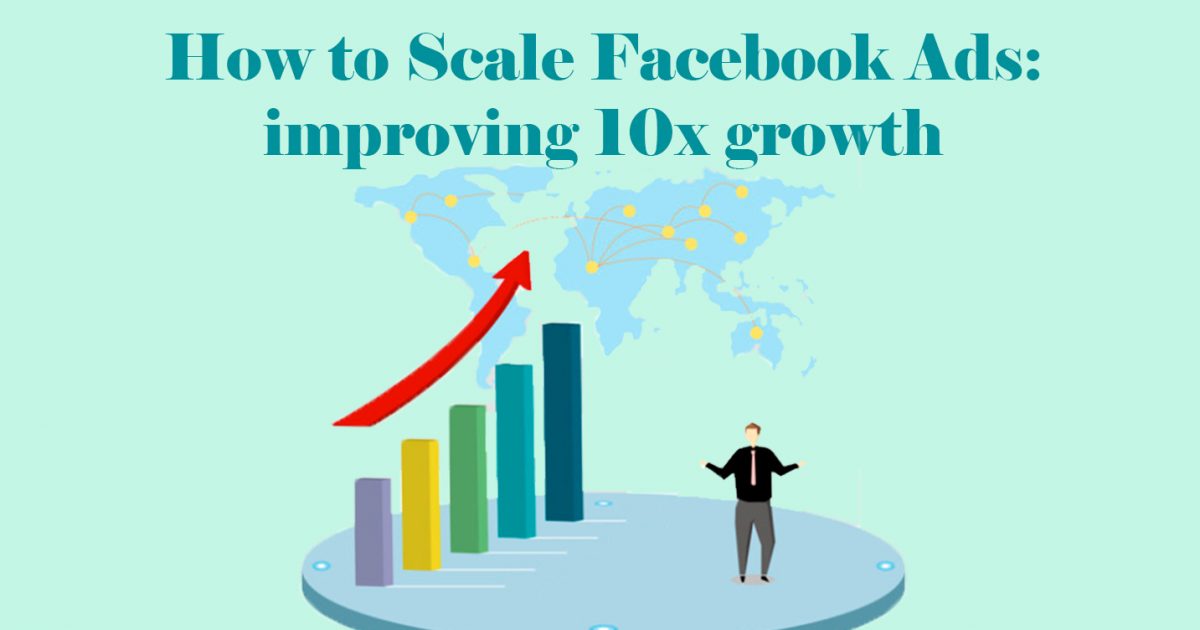 How To Scale Facebook Ads Improving X Growth