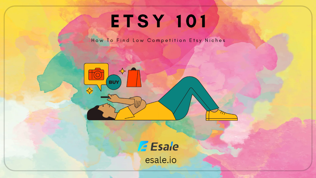 Etsy 101 How To Find Low Competition Etsy Niches