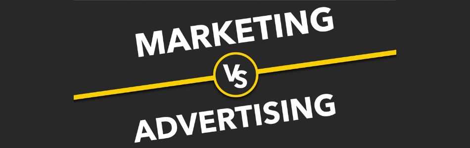 Advertising Vs. Marketing
