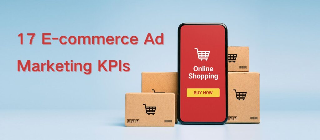 E-commerce Ad Marketing KPIs