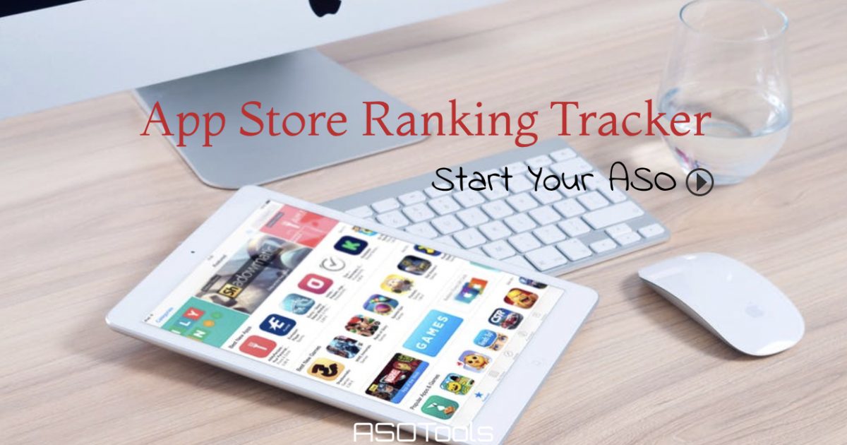 App Store Ranking Tracker: Start Your ASO（App Store Optimization）