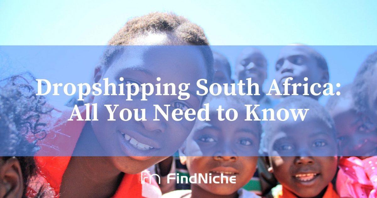 Dropshipping South Africa: All You Need to Know