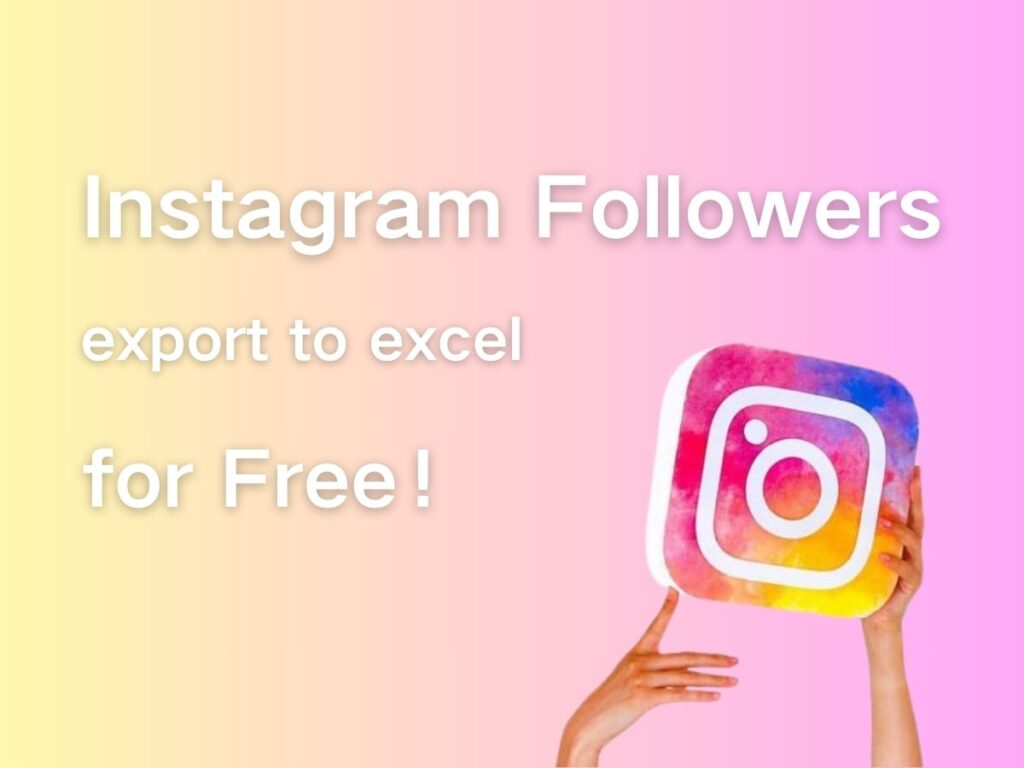 How to Export Instagram Followers to Excel 