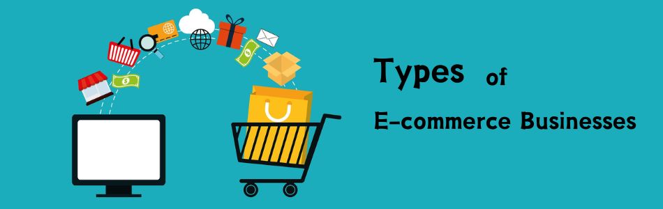 Types of E-commerce Businesses