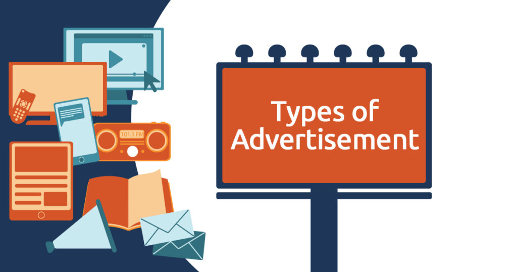 6 types of advertisements: What is the best marketing advertising method?