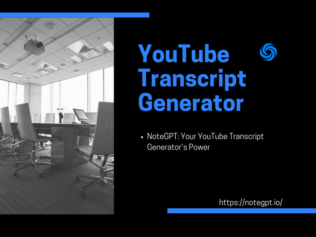 NoteGPT: Your YouTube Transcript Generator's Power - NoteGPT