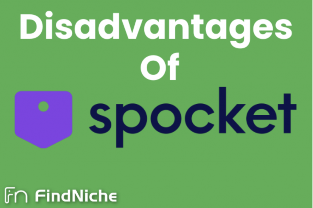 Disadvantages of Spocket