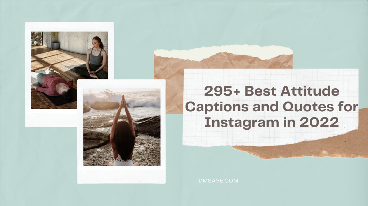 295+ Best Attitude Captions and Quotes for Instagram in 2022 [Free to Copy]