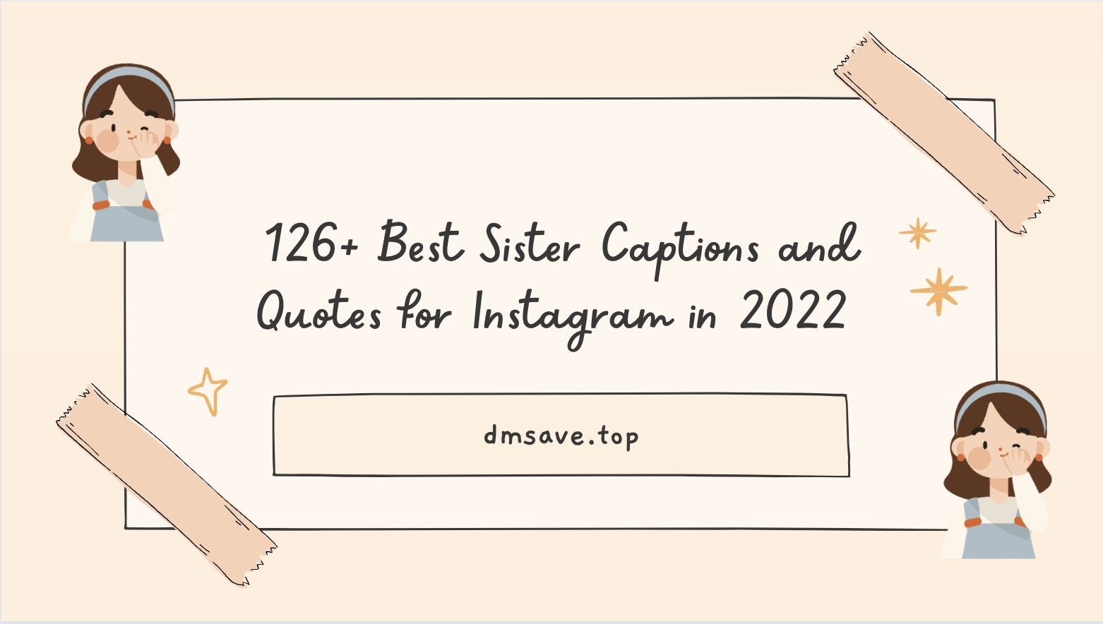 126+ Best Sister Captions and Quotes for Instagram in 2022 [Free to Copy]