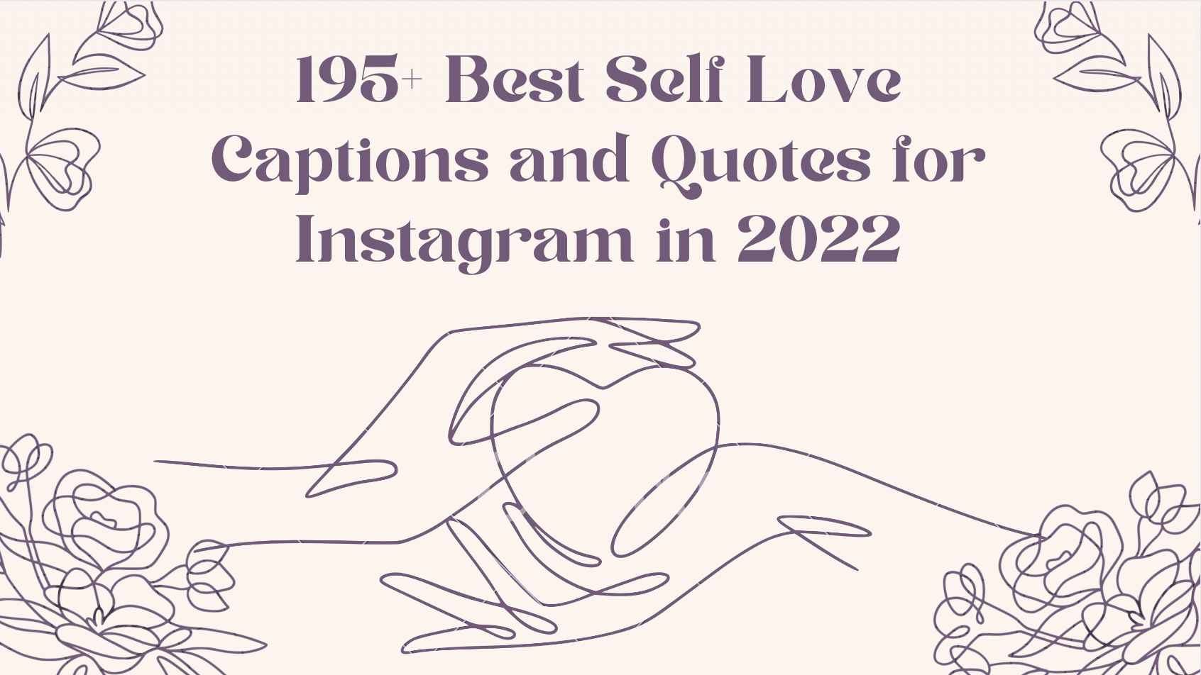 195+ Best Self Love Captions and Quotes for Instagram in 2022 [Free to Copy]