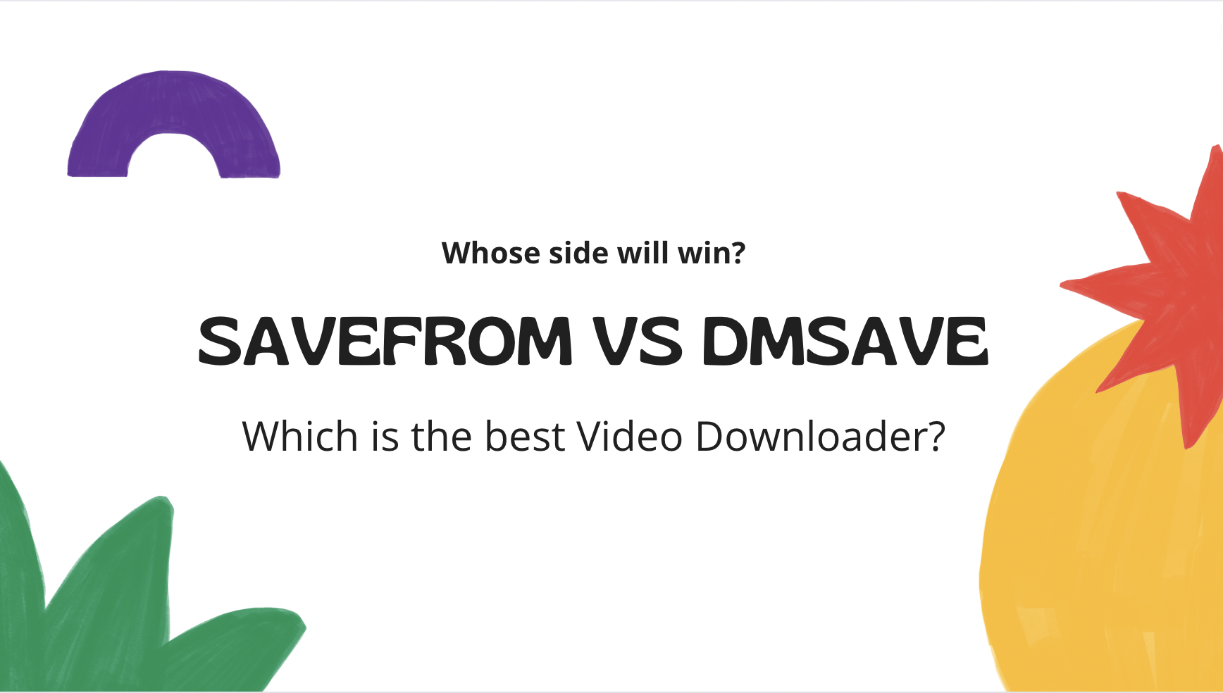 SaveFrom VS DmSave: Which is the best Video Downloader?