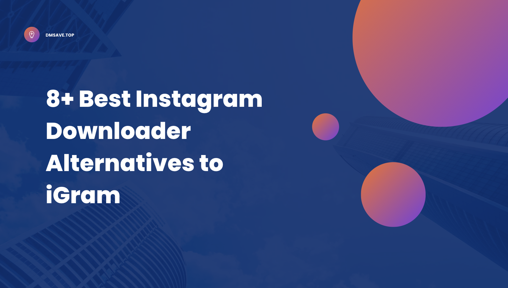 8+ Best Instagram Downloader Alternatives to iGram [2023 Update]