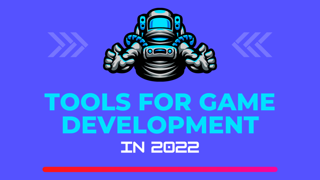 Top 5 Gaming Tools for Mobile Development in 2022