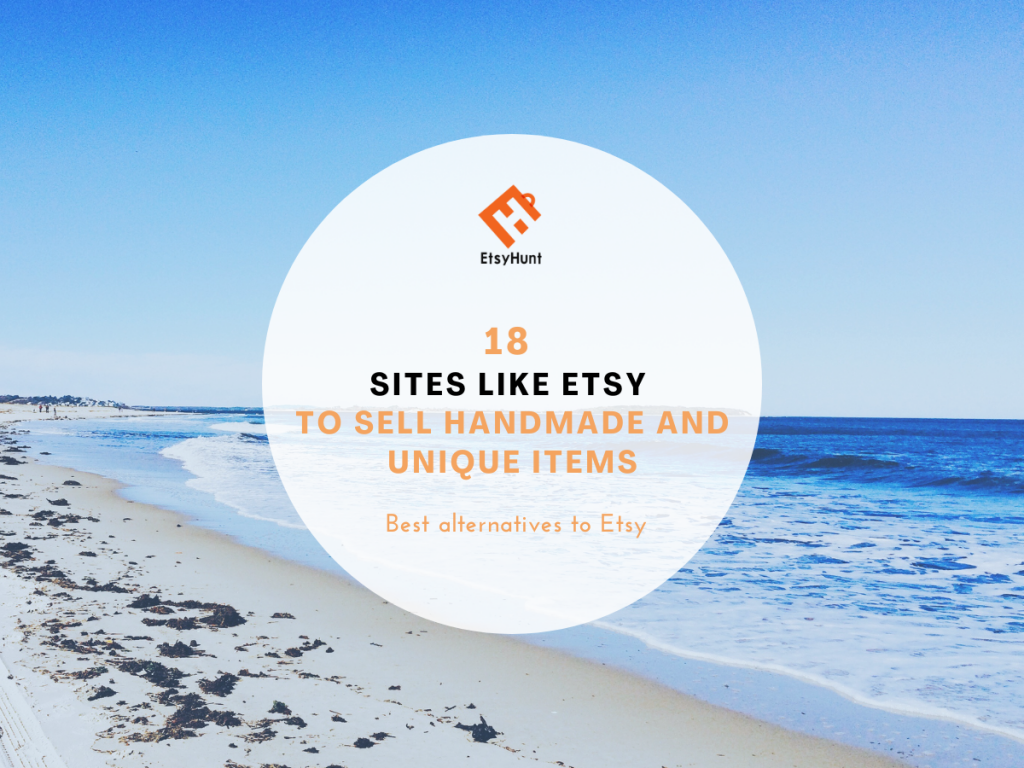 Top 18 des alternatives à Etsy pour vendre des articles faits main, vintage et uniques