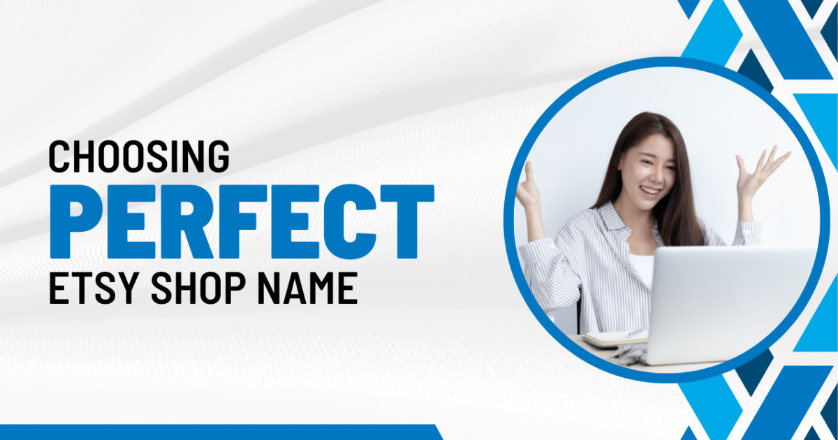 Choosing the Perfect Etsy Shop Name A StepbyStep Guide
