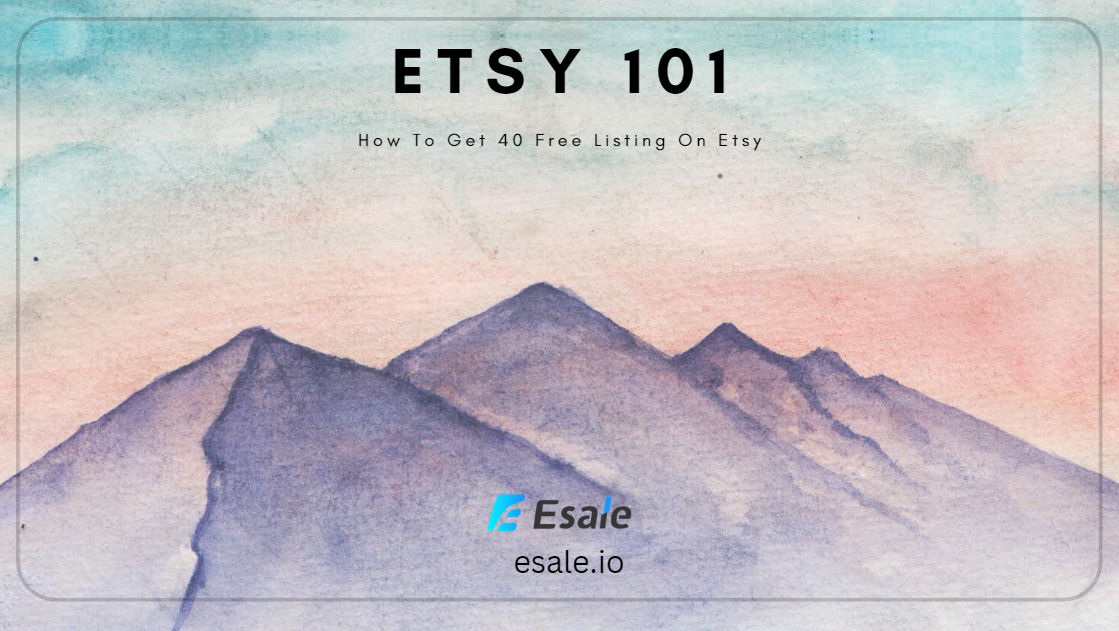 Etsy 101 How To Get 40 Free Listings On Etsy