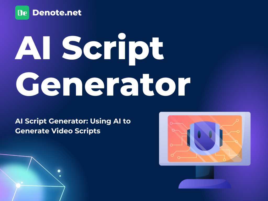AI Script Generator: Using AI to Generate Video Scripts