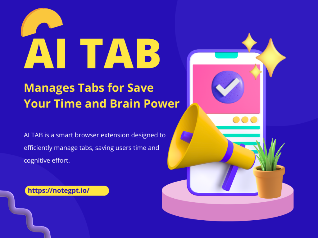 AI TAB Manages Tabs for Saving Your Time and Brain Power - NoteGPT