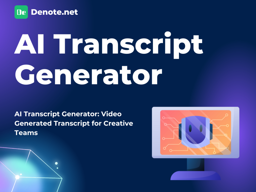 AI Transcript Generator: Video Generated Transcript for Creative Teams