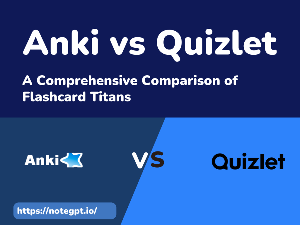 Anki vs Quizlet: A Comprehensive Comparison of Flashcard Titans - NoteGPT
