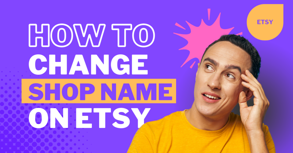 Step by Step Guide Change Your Etsy Shop Name