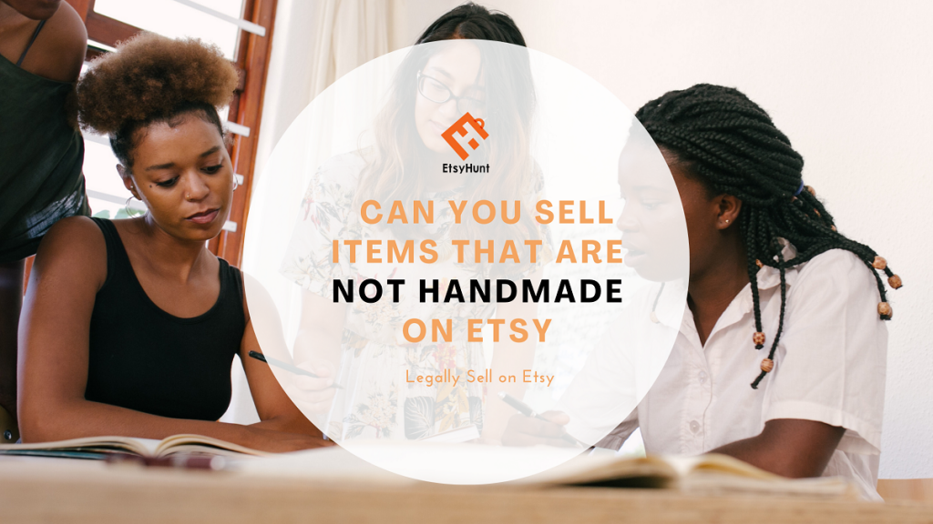 Can You Sell Items That Are Not Handmade on Etsy?
