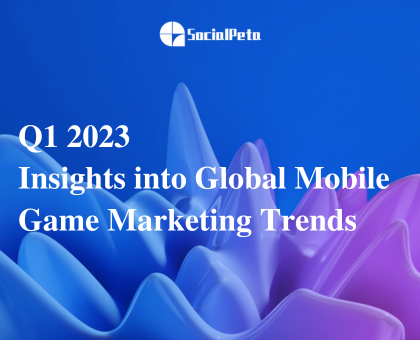 Q1 2023 Mid Core & Hard Core Mobile Games Global Advertising