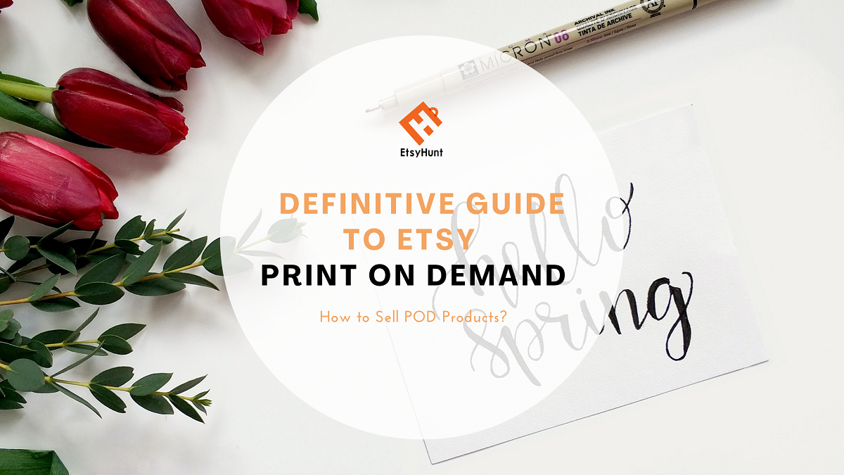 Definitive Guide To Etsy Print On Demand