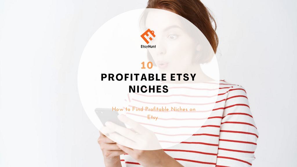 10 Etsy Niche Ideas (2023) and How to Find Your Etsy Niches