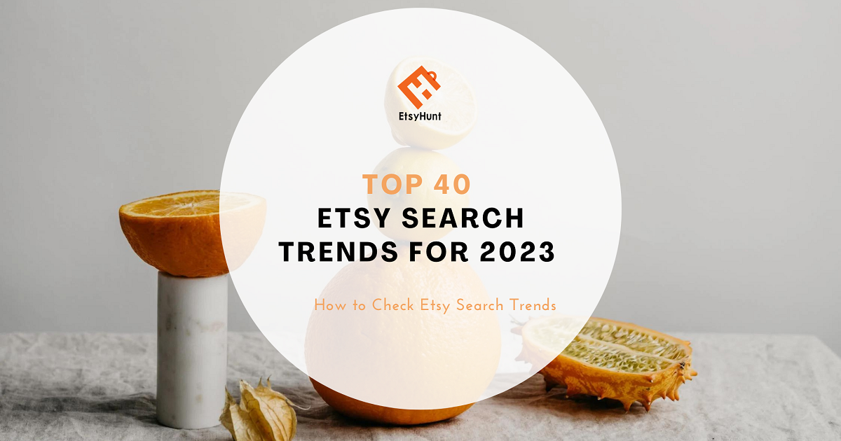 Top 40 Etsy Search Trends for 2024