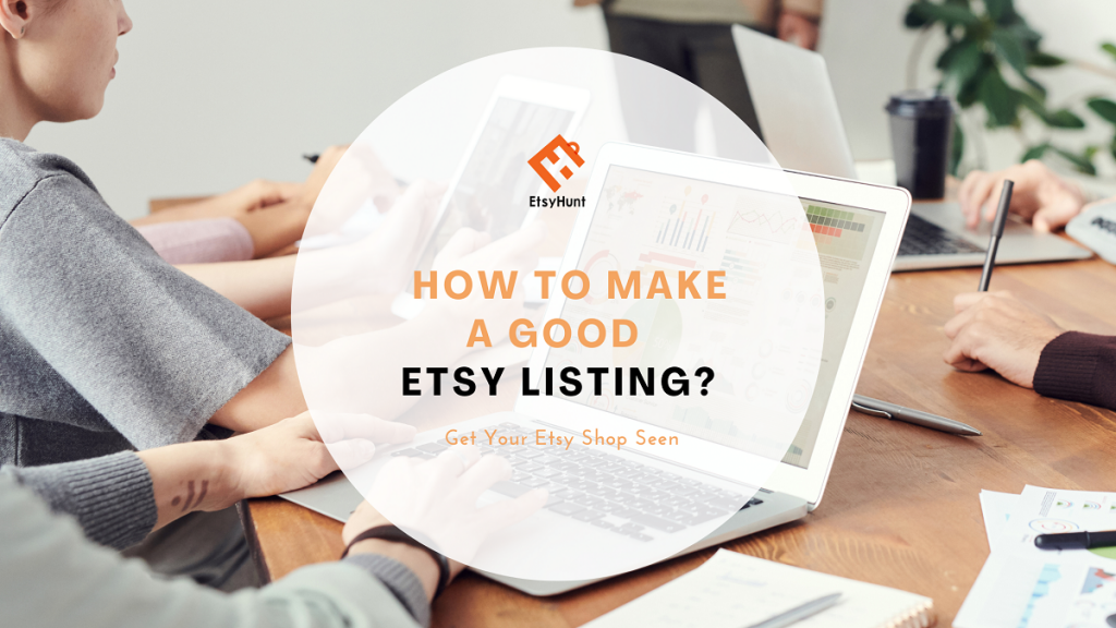 How to Make a Good Etsy Listing