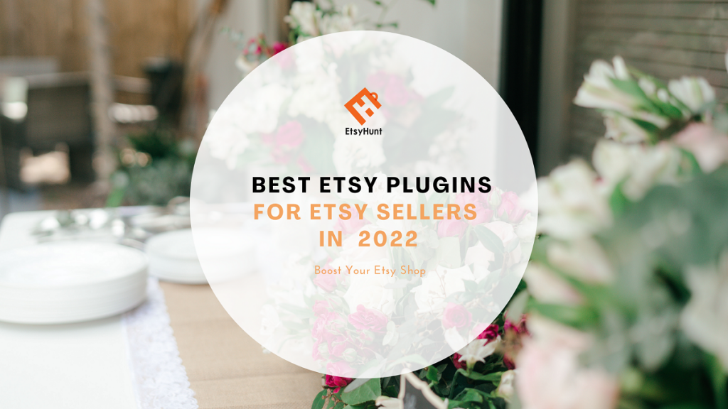 Best Etsy Plugins for Etsy Sellers in  2022