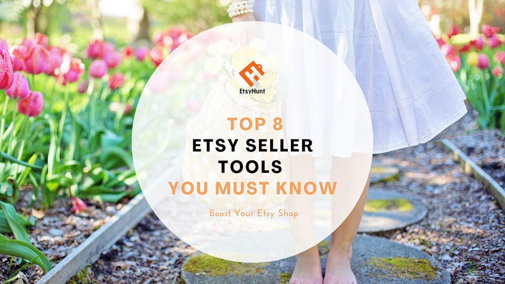 Top 8 Etsy Seller Tools You Must Know