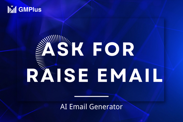 GMPlus-Ask for a Raise Email with AI Email Generator