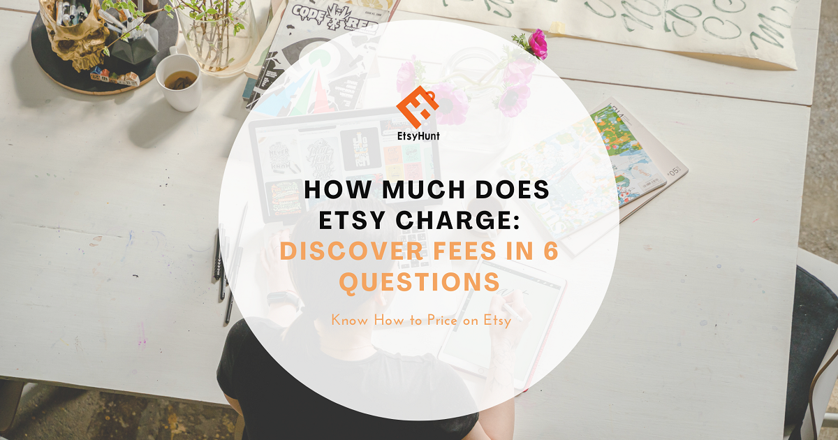 how-much-does-etsy-charge-and-how-it-affects-your-profits