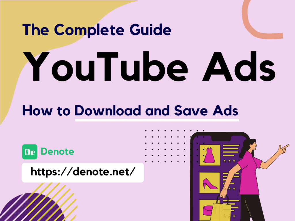 How to Download and Save YouTube Ads – The Complete Guide - Denote