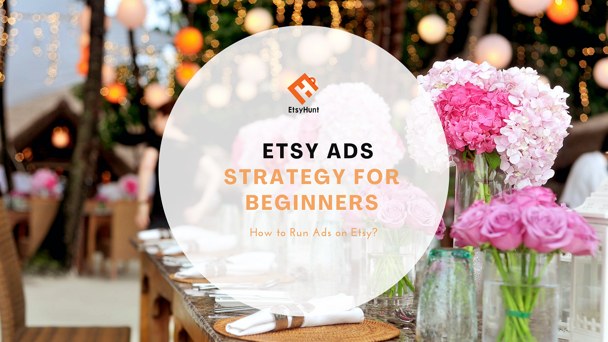 etsy-ads-strategy-for-beginners-how-to-run-ads-on-etsy