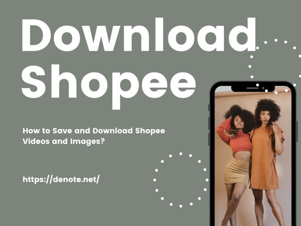 How to Save and Download Shopee Videos and Images - Denote