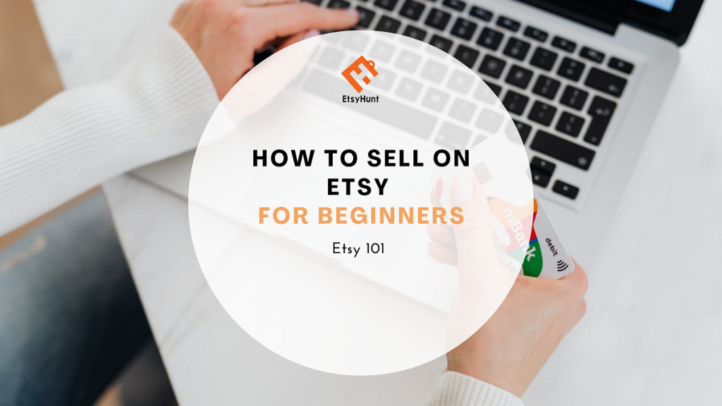 How to Sell on Etsy for Beginners