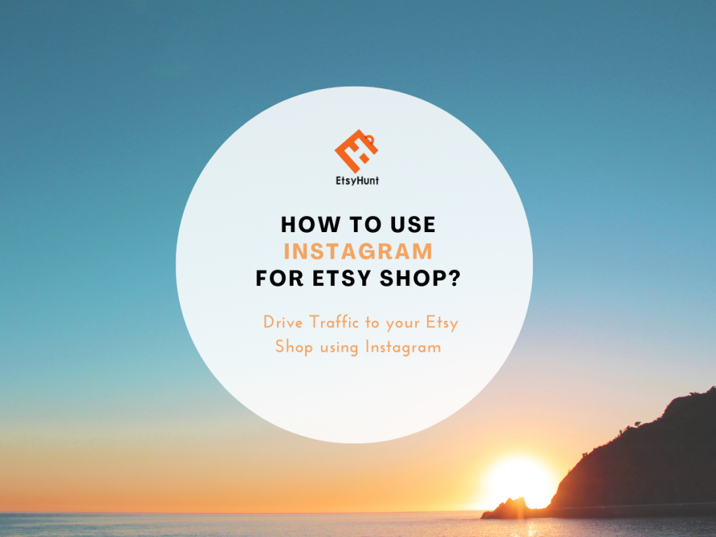 How to Use Instagram for Etsy Shop