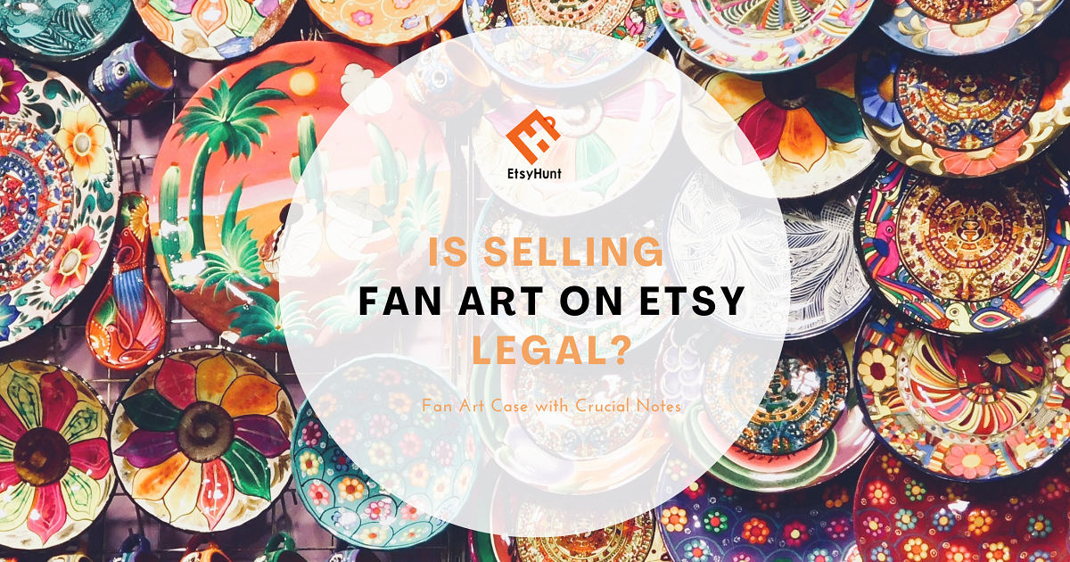 is-selling-fan-art-on-etsy-legal-fan-art-case-with-crucial-notes