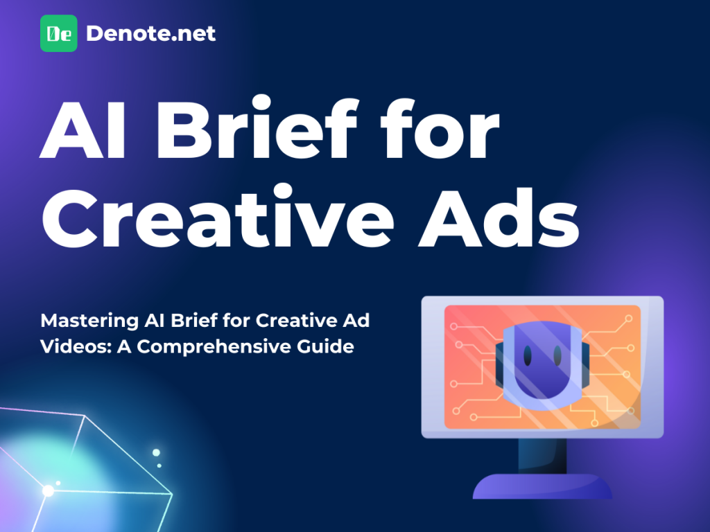 Mastering AI Briefs for Creative Ad Videos: A Comprehensive Guide