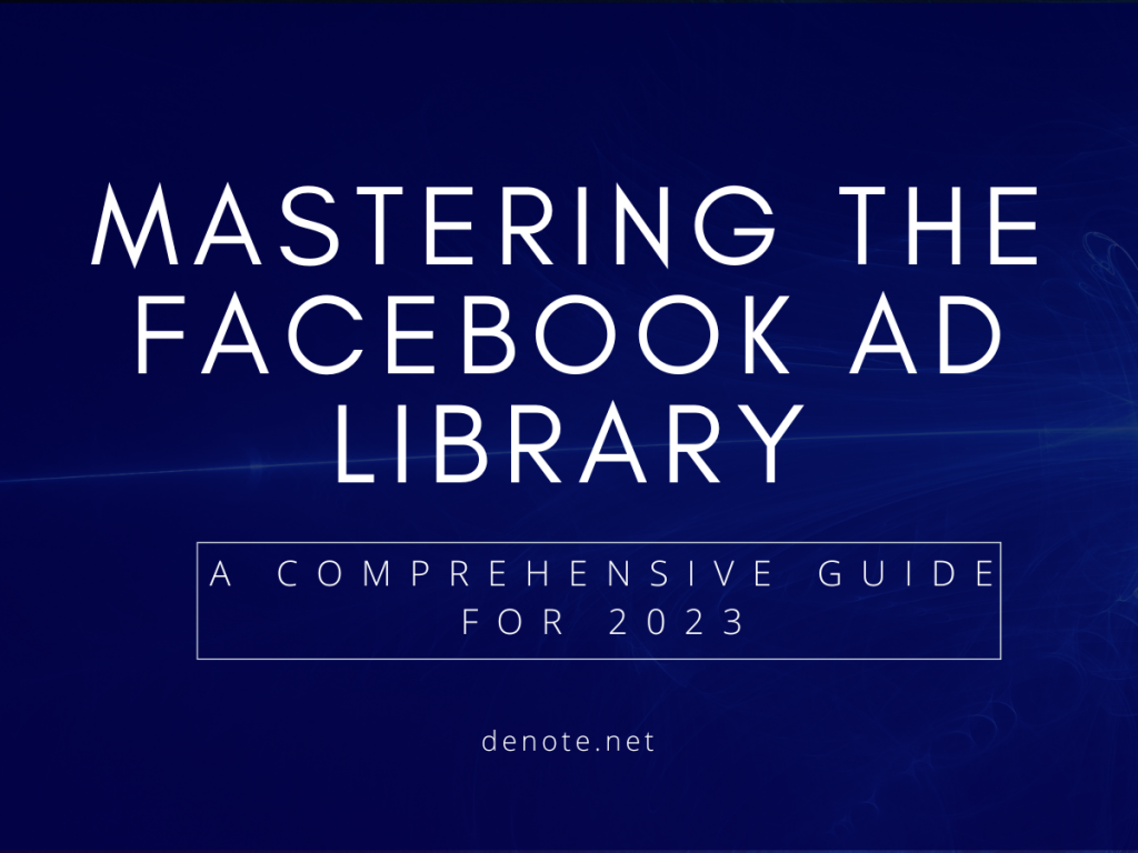 Complete Guide: Master The Facebook Ad Library in 2023