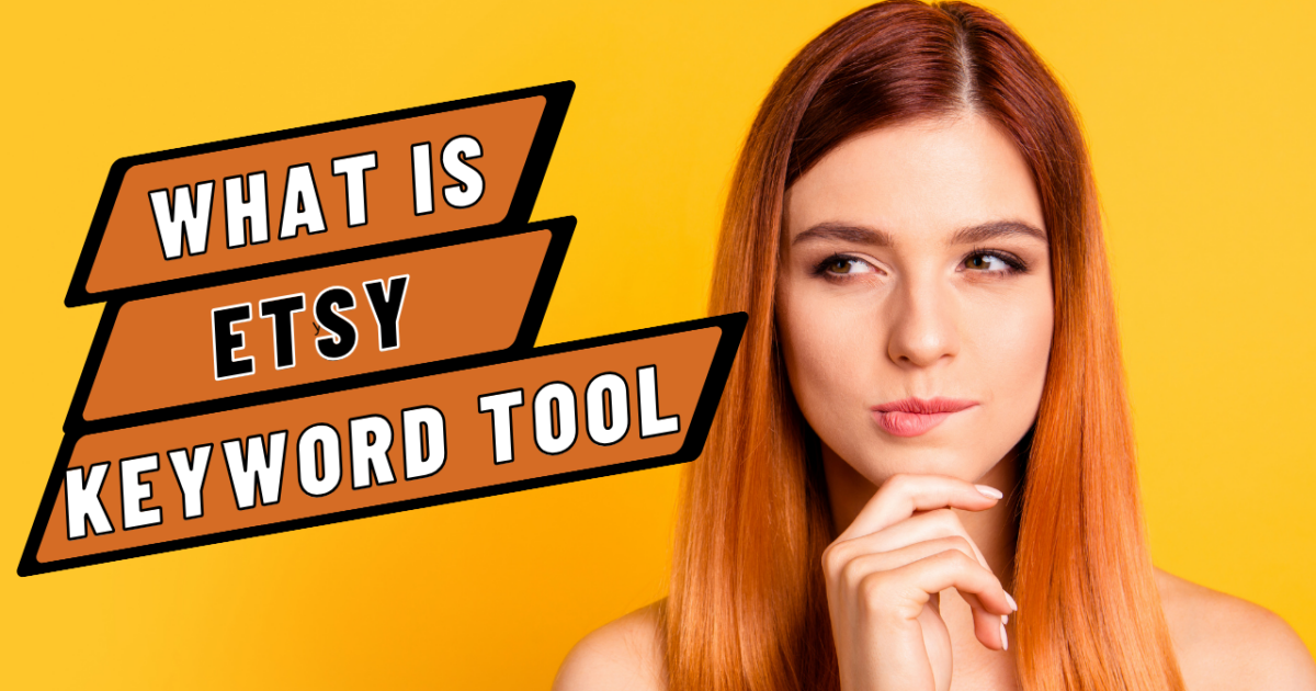 What is Etsy Keyword Tool?