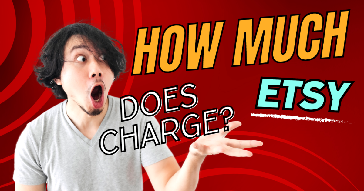 Demystifying Etsy Fees in 2023 How Much Does Etsy Charge?