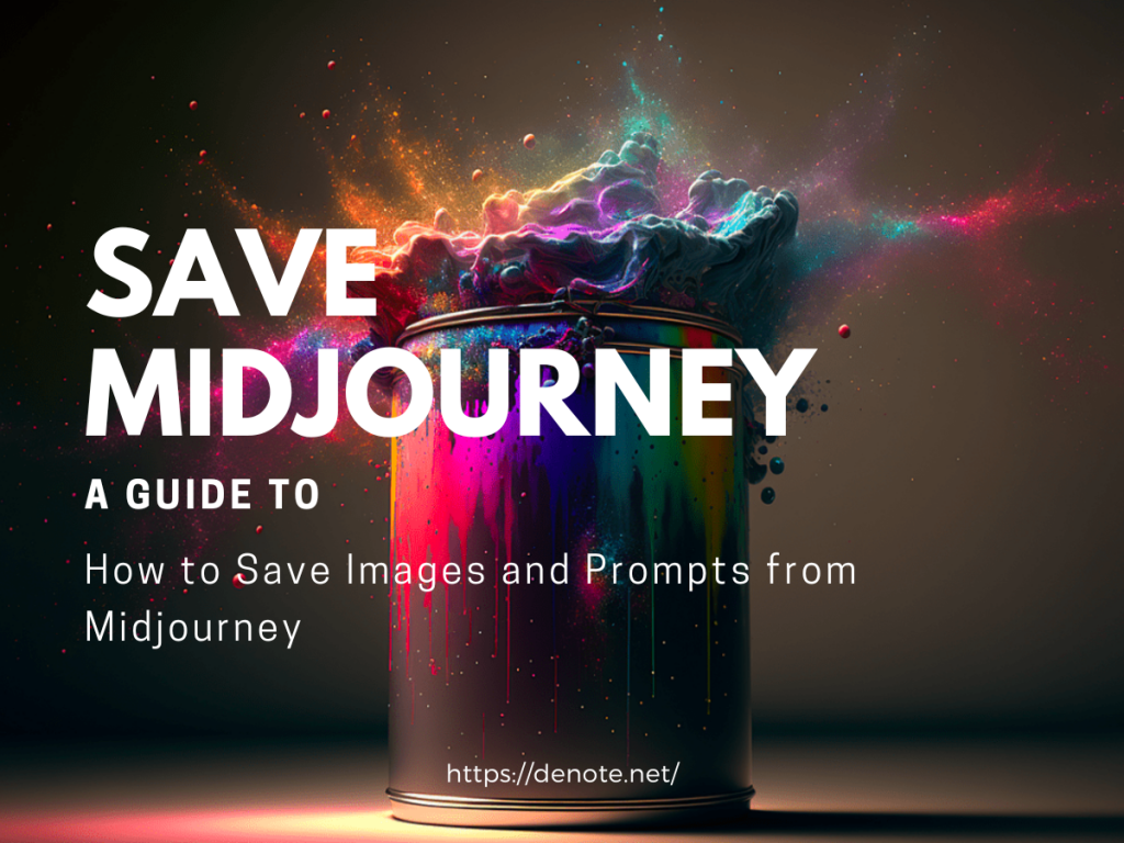 Save Midjourney - A Guide to How to Save Images and Prompts from Midjourney