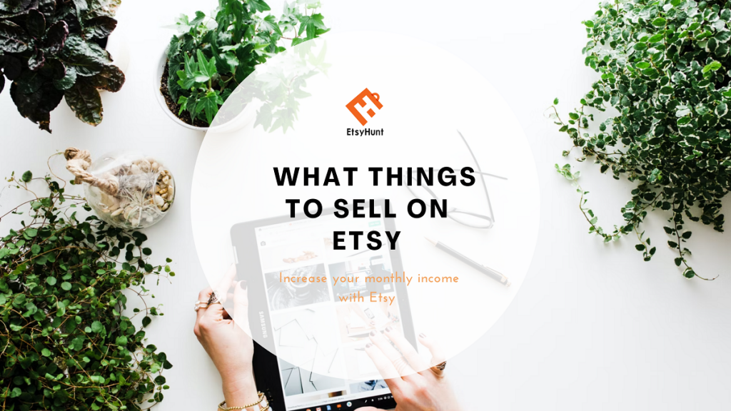 What Things to Sell on Etsy