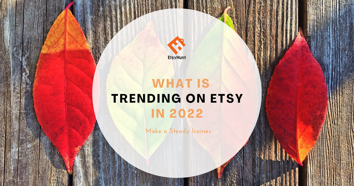 Etsy Trend What Is Trending on Etsy In 2023