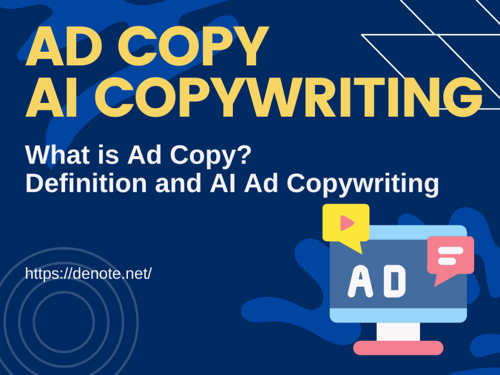 What is Ad Copy? Definition and AI Ad Copywriting - Denote