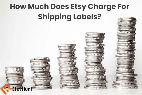 How Much Does Etsy Charge For Shipping Labels